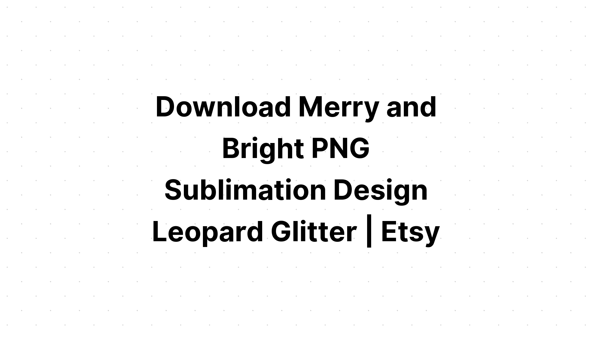 Download Sublimation Merry And Bright SVG File